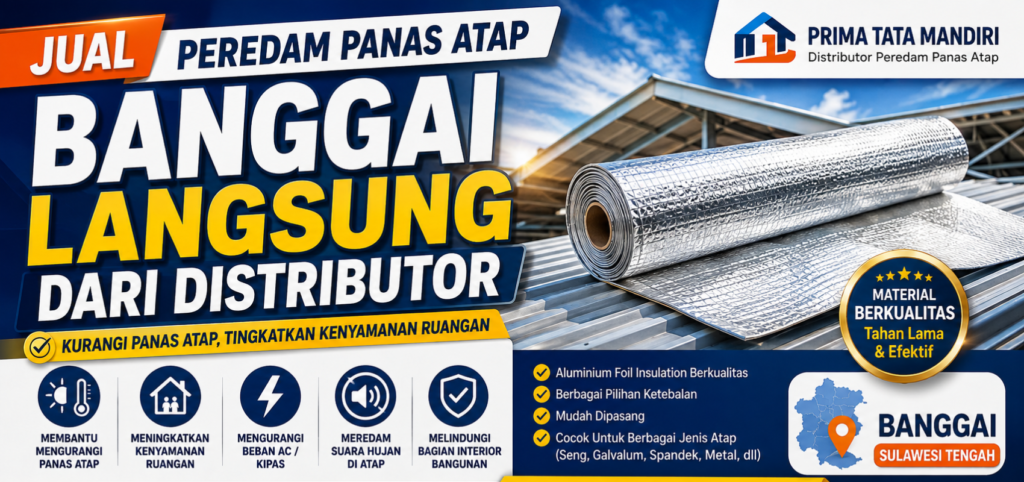 Jual Peredam Panas Atap Banggai Langsung Dari Supplier